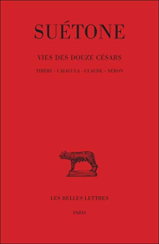 Suetone, Vie Des Douze Cesars: Tome II: Tibere. - Caligula. - Claude. - Neron. (Collection Des Universites De France, Band 66)